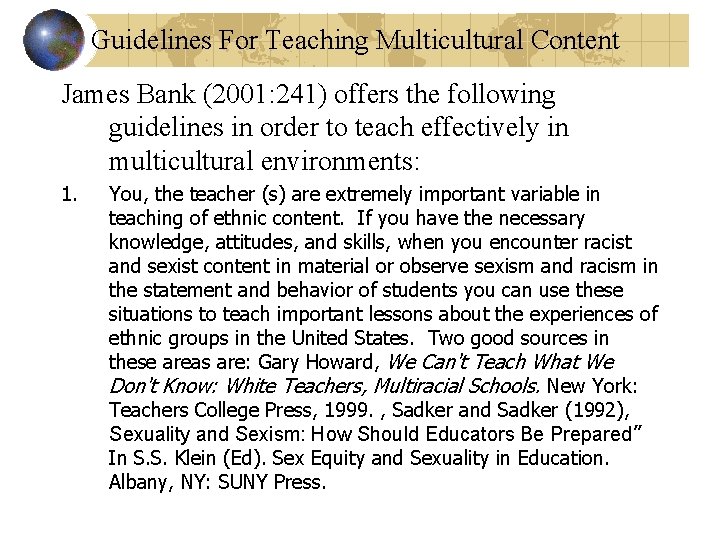 Guidelines For Teaching Multicultural Content James Bank (2001: 241) offers the following guidelines in