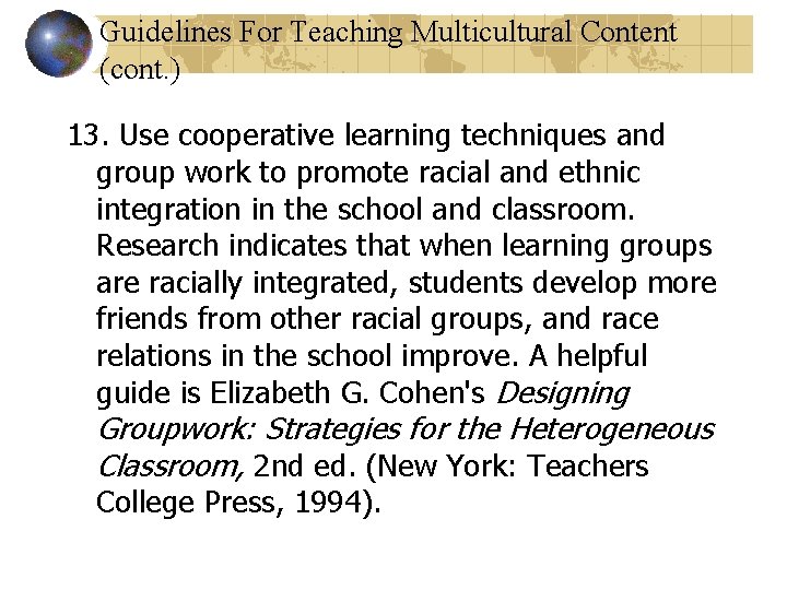 Guidelines For Teaching Multicultural Content (cont. ) 13. Use cooperative learning techniques and group