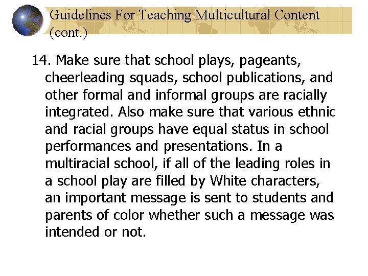 Guidelines For Teaching Multicultural Content (cont. ) 14. Make sure that school plays, pageants,
