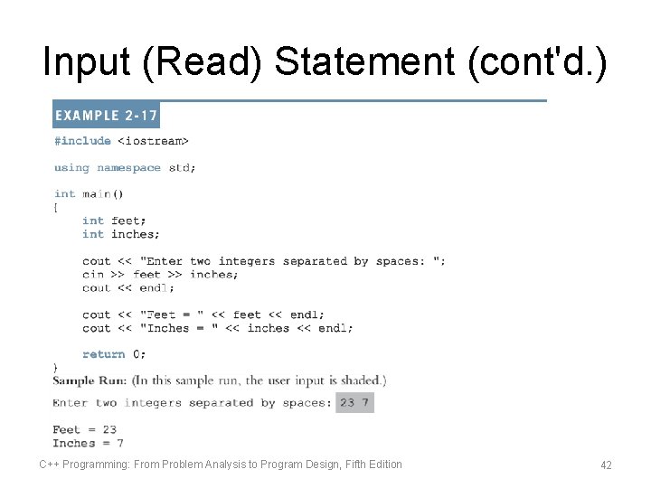 Input (Read) Statement (cont'd. ) C++ Programming: From Problem Analysis to Program Design, Fifth