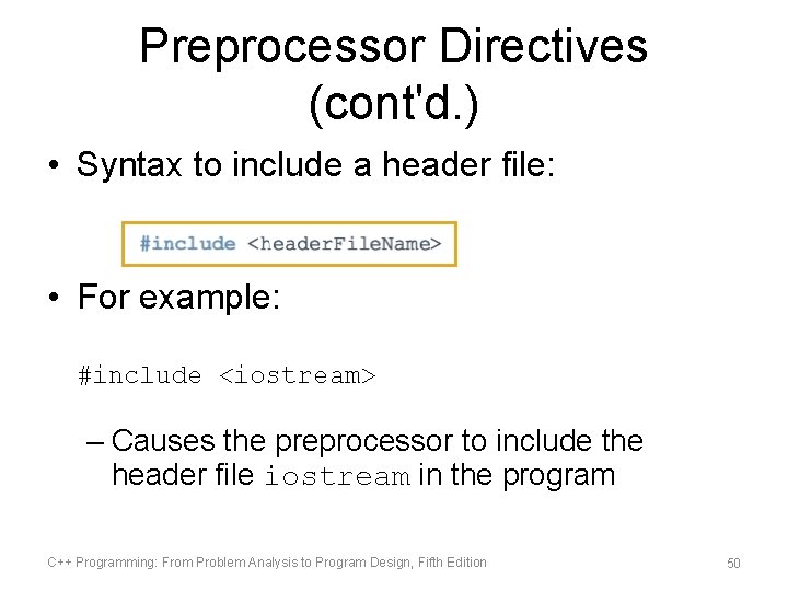 Preprocessor Directives (cont'd. ) • Syntax to include a header file: • For example: