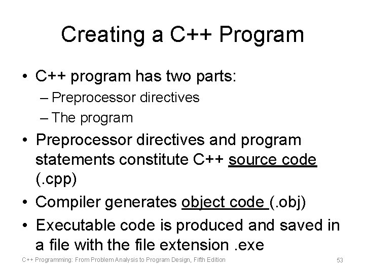 Creating a C++ Program • C++ program has two parts: – Preprocessor directives –