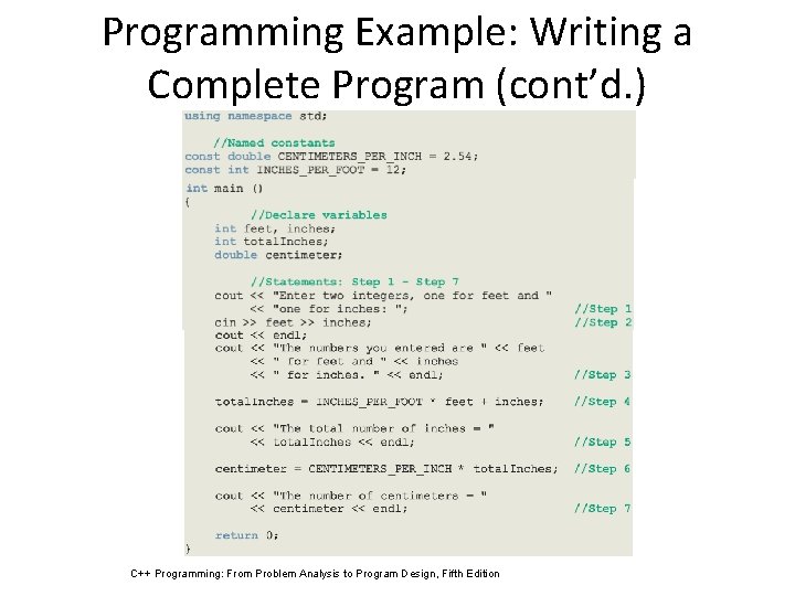 Programming Example: Writing a Complete Program (cont’d. ) C++ Programming: From Problem Analysis to