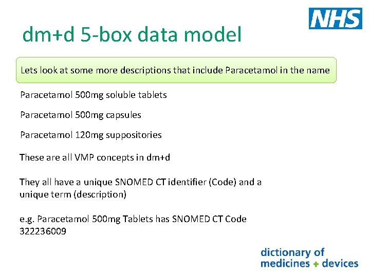 dm+d 5 -box data model Lets look at some more descriptions that include Paracetamol
