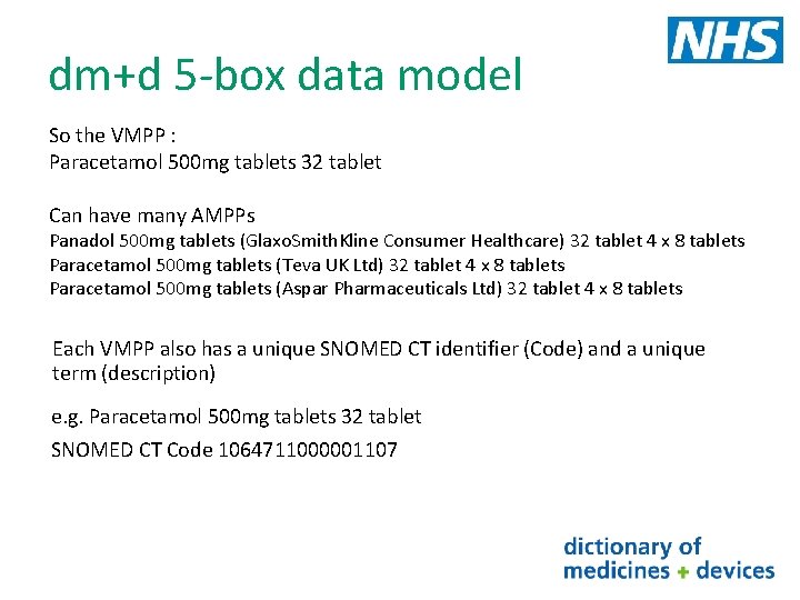 dm+d 5 -box data model So the VMPP : Paracetamol 500 mg tablets 32