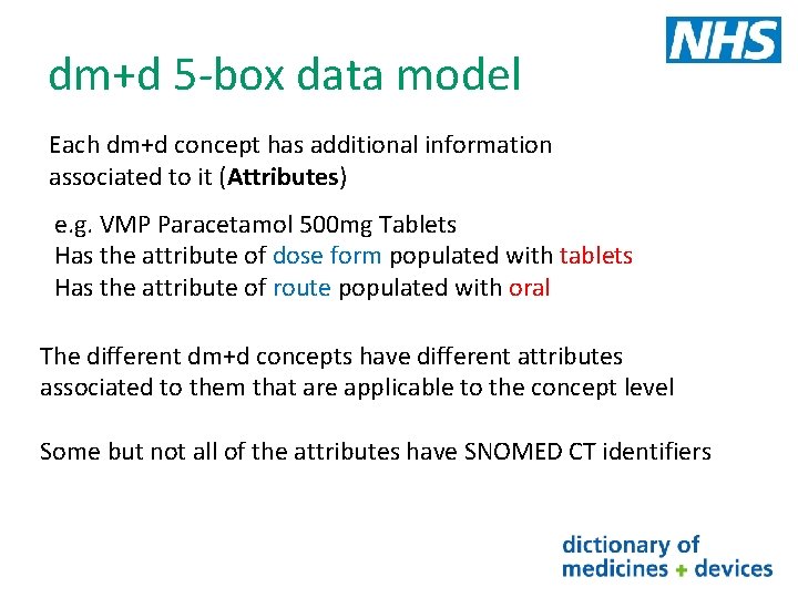 dm+d 5 -box data model Each dm+d concept has additional information associated to it