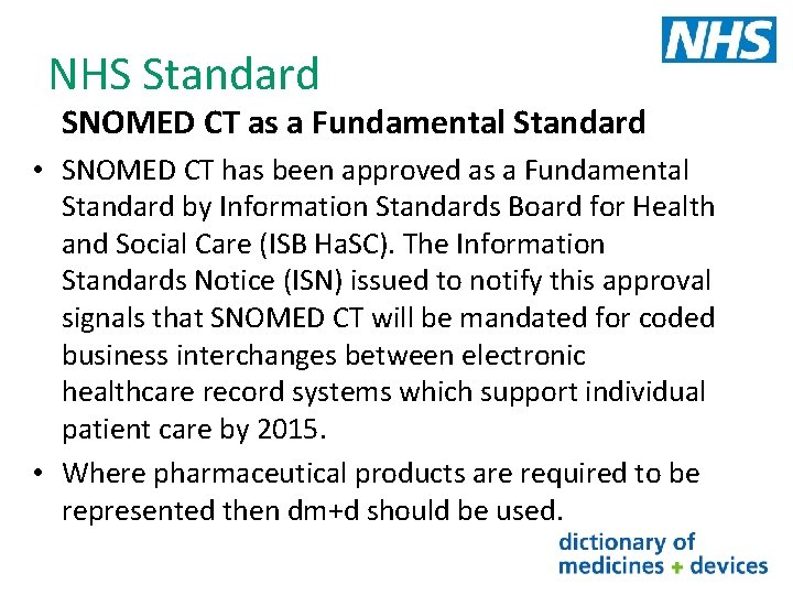 NHS Standard SNOMED CT as a Fundamental Standard • SNOMED CT has been approved