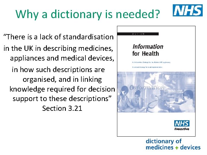Why a dictionary is needed? “There is a lack of standardisation in the UK
