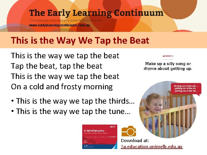 www. earlylearningcontinuum. com. au This is the Way We Tap the Beat This is