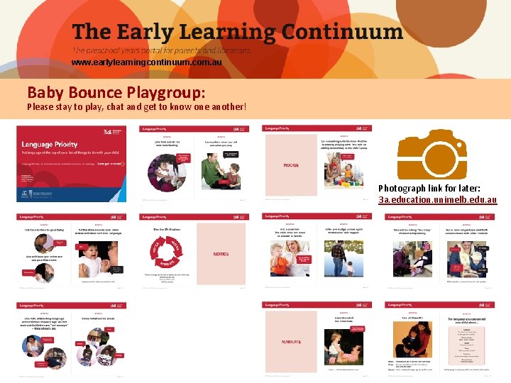 www. earlylearningcontinuum. com. au Baby Bounce Playgroup: Please stay to play, chat and get