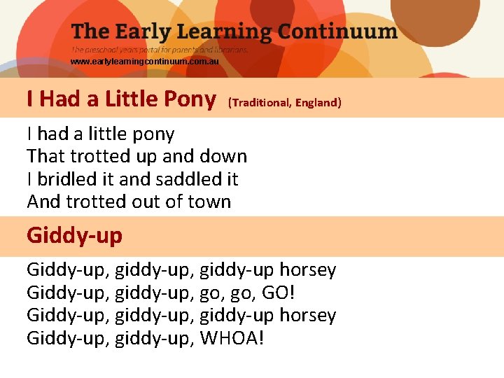 www. earlylearningcontinuum. com. au I Had a Little Pony (Traditional, England) I had a