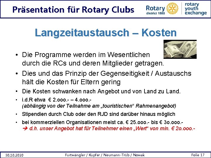 Präsentation für Rotary Clubs Langzeitausch – Kosten • Die Programme werden im Wesentlichen durch
