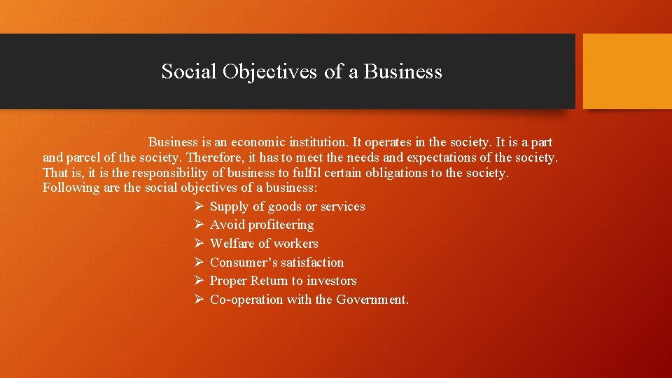 Social Objectives of a Business is an economic institution. It operates in the society.