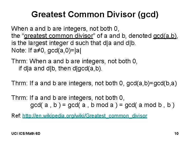 Greatest Common Divisor (gcd) When a and b are integers, not both 0, the