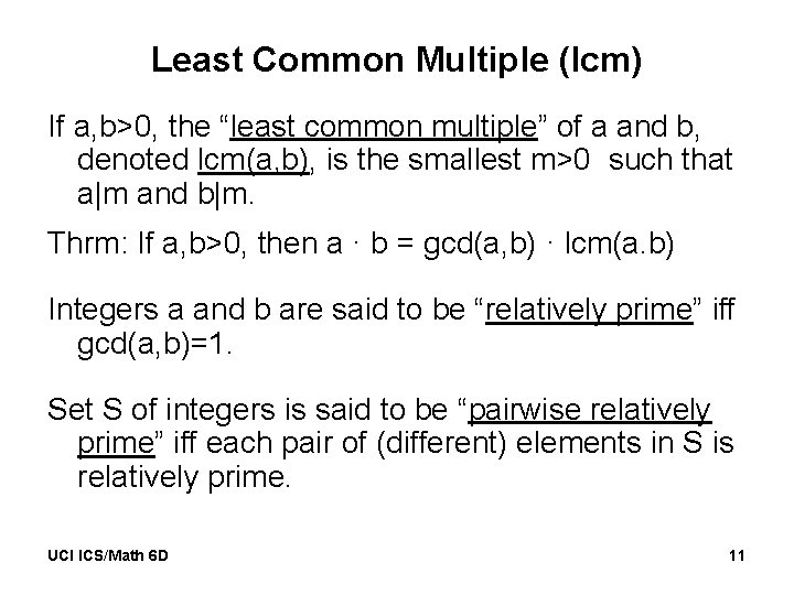 Least Common Multiple (lcm) If a, b>0, the “least common multiple” of a and