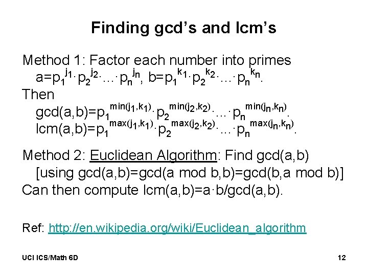 Finding gcd’s and lcm’s Method 1: Factor each number into primes j 1 j