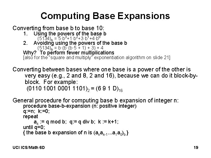Computing Base Expansions Converting from base b to base 10: 1. Using the powers