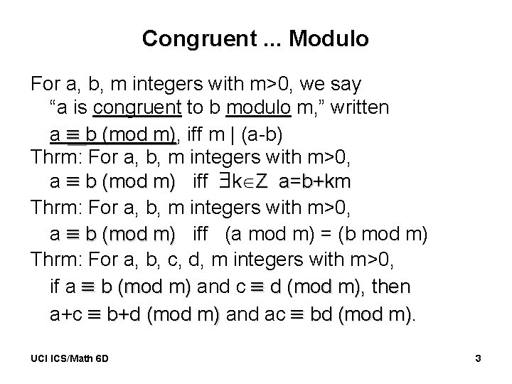 Congruent. . . Modulo For a, b, m integers with m>0, we say “a
