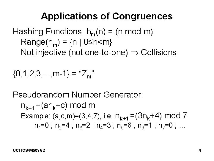 Applications of Congruences Hashing Functions: hm(n) = (n mod m) Range(hm) = {n |