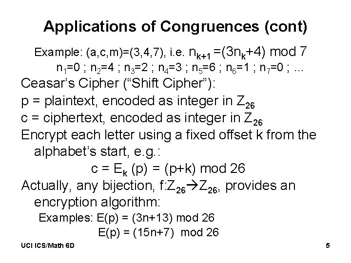 Applications of Congruences (cont) Example: (a, c, m)=(3, 4, 7), i. e. nk+1 =(3