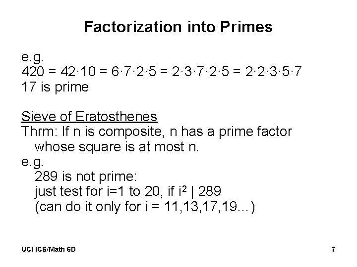 Factorization into Primes e. g. 420 = 42· 10 = 6· 7· 2· 5