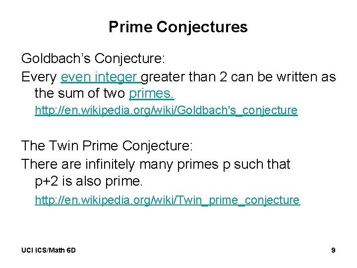 Prime Conjectures Goldbach’s Conjecture: Every even integer greater than 2 can be written as