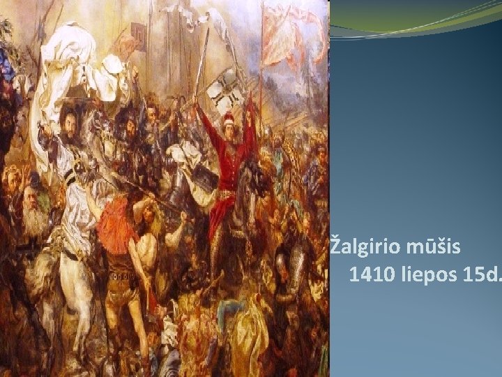 Žalgirio mūšis 1410 liepos 15 d. Friday, October 30, 2020 
