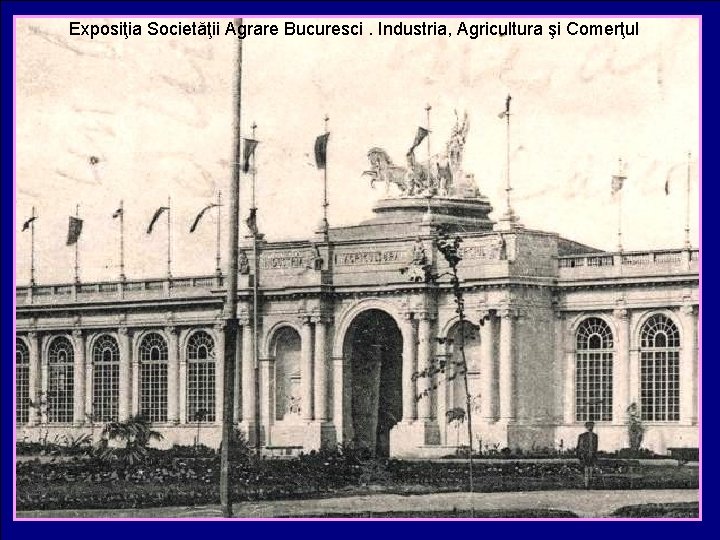 Exposiţia Societăţii Agrare Bucuresci. Industria, Agricultura şi Comerţul 