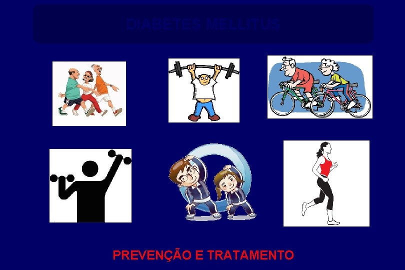 DIABETES MELLITUS PREVENÇÃO E TRATAMENTO 