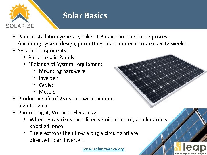 Solar Basics • Panel installation generally takes 1 -3 days, but the entire process