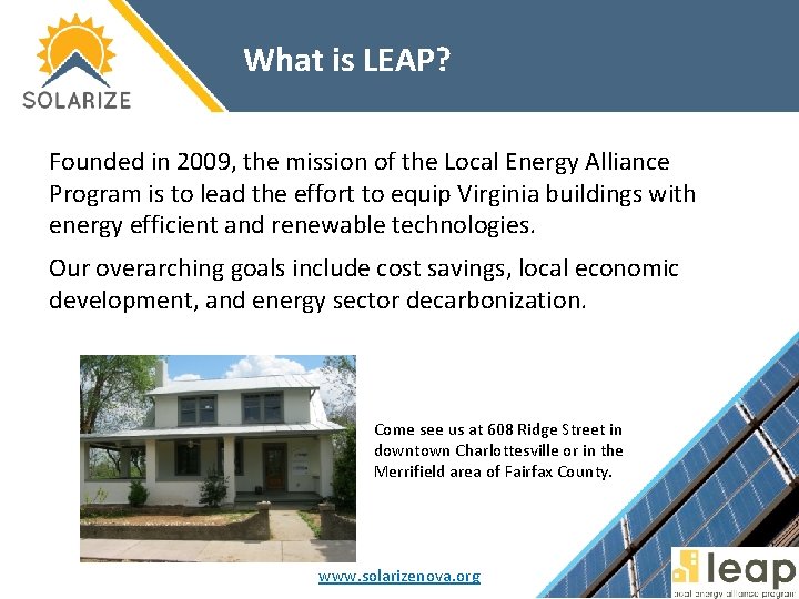 What is LEAP? Founded in 2009, the mission of the Local Energy Alliance Program