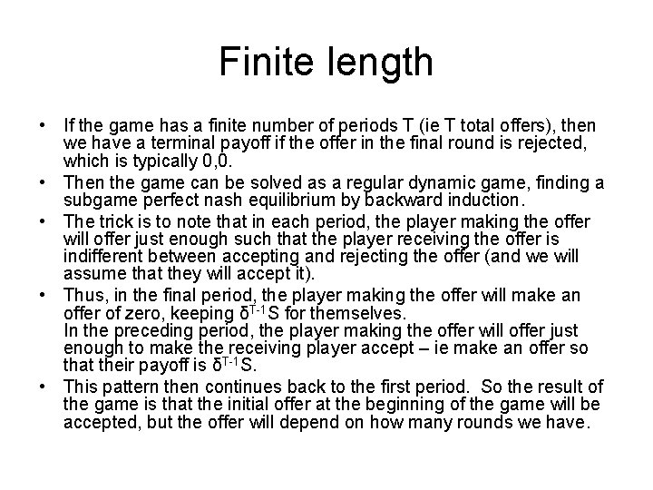 Finite length • If the game has a finite number of periods T (ie