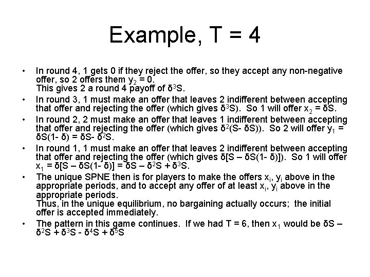 Example, T = 4 • • • In round 4, 1 gets 0 if