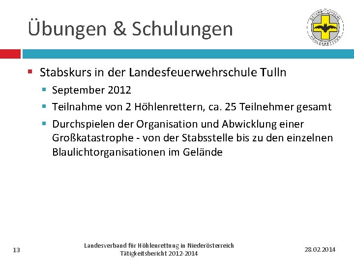 Übungen & Schulungen § Stabskurs in der Landesfeuerwehrschule Tulln § September 2012 § Teilnahme
