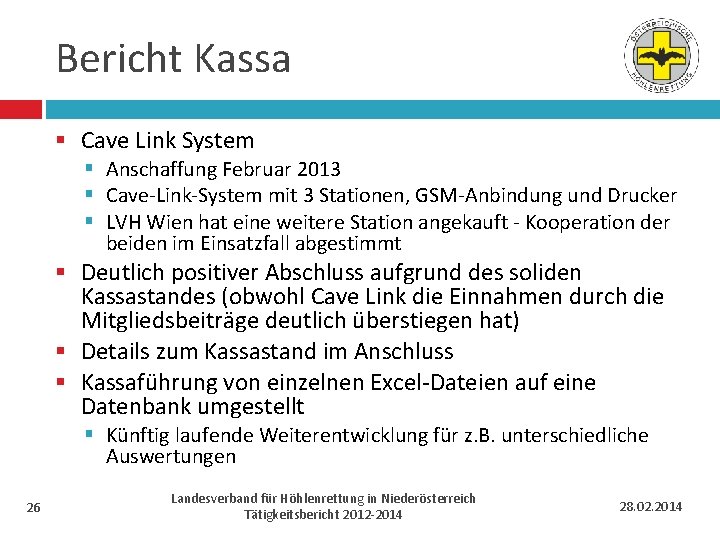 Bericht Kassa § Cave Link System § Anschaffung Februar 2013 § Cave-Link-System mit 3