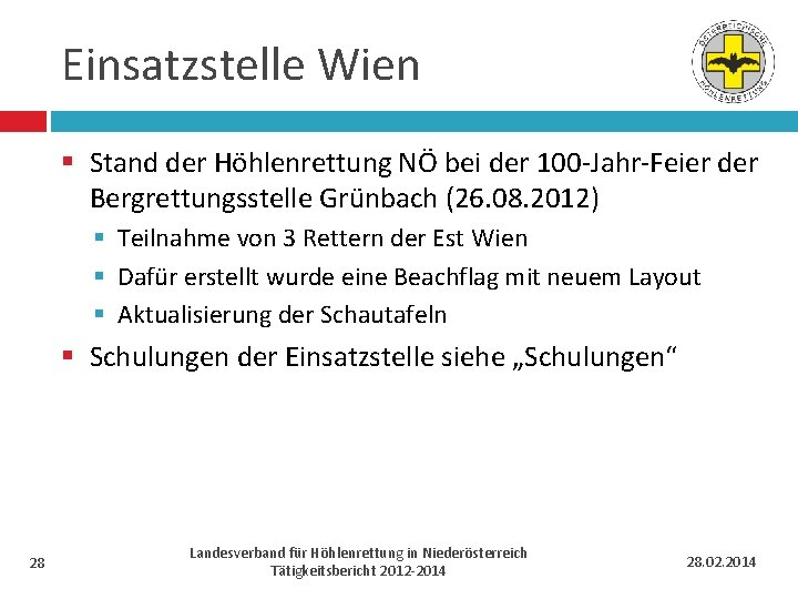 Einsatzstelle Wien § Stand der Höhlenrettung NÖ bei der 100 -Jahr-Feier der Bergrettungsstelle Grünbach