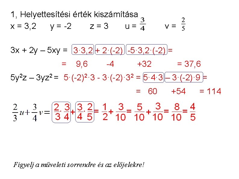 1, Helyettesítési érték kiszámítása x = 3, 2 y = -2 z=3 u= v=