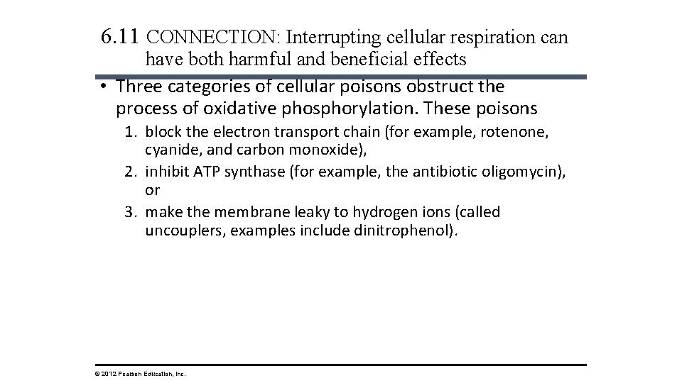 6. 11 CONNECTION: Interrupting cellular respiration can have both harmful and beneficial effects •