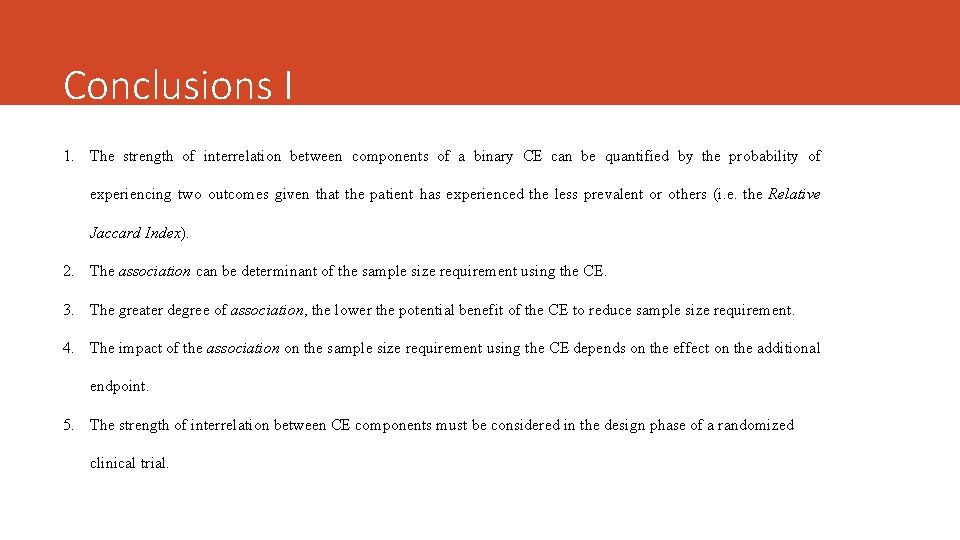 Conclusions I 1. The strength of interrelation between components of a binary CE can