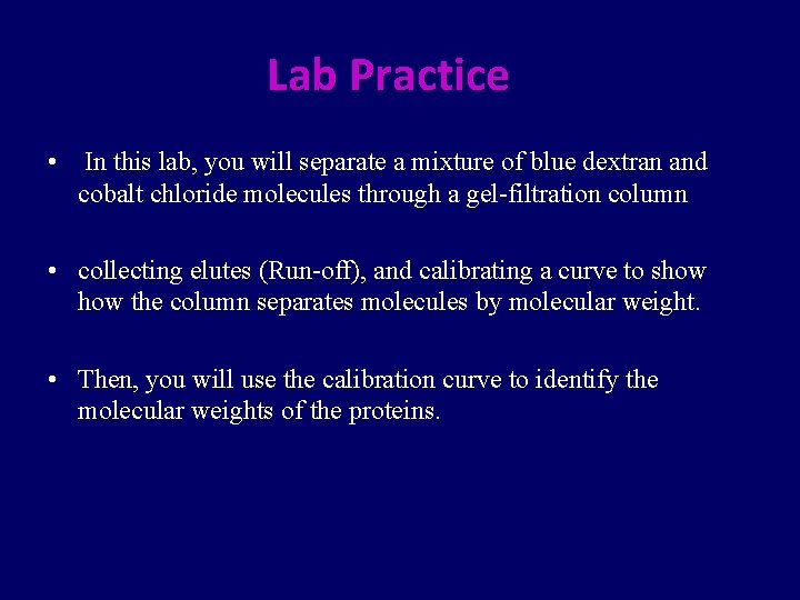 Lab Practice • In this lab, you will separate a mixture of blue dextran