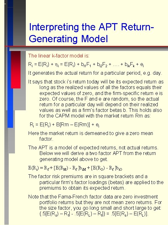 Interpreting the APT Return. Generating Model The linear k-factor model is: Ri = E(Ri)