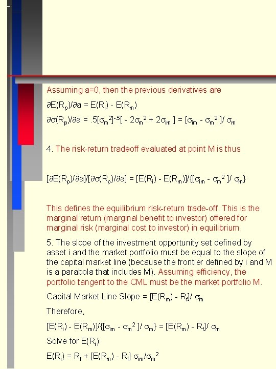 Assuming a=0, then the previous derivatives are E(Rp)/ a = E(Ri) - E(Rm) (Rp)/