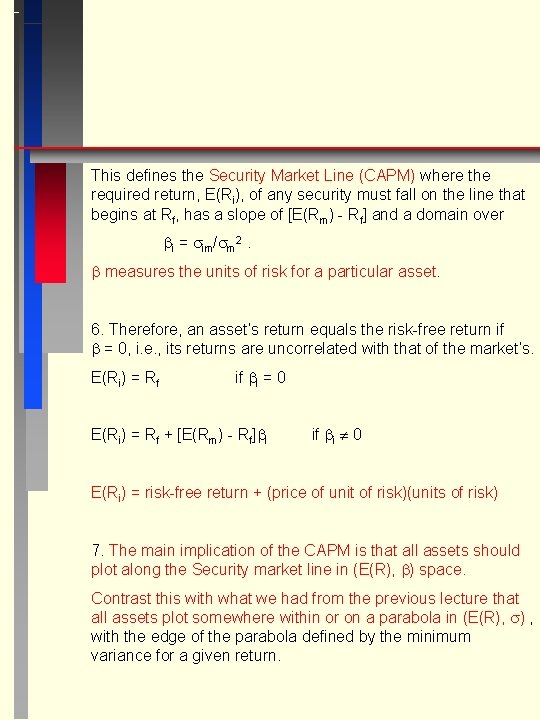 This defines the Security Market Line (CAPM) where the required return, E(Ri), of any