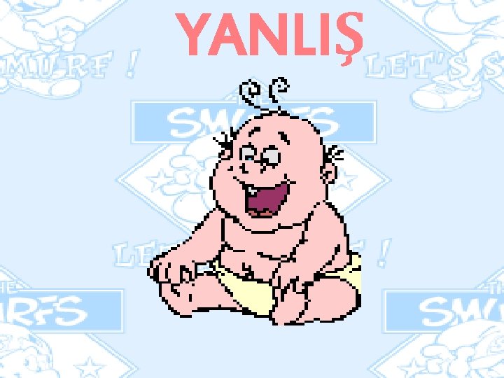 YANLIŞ 