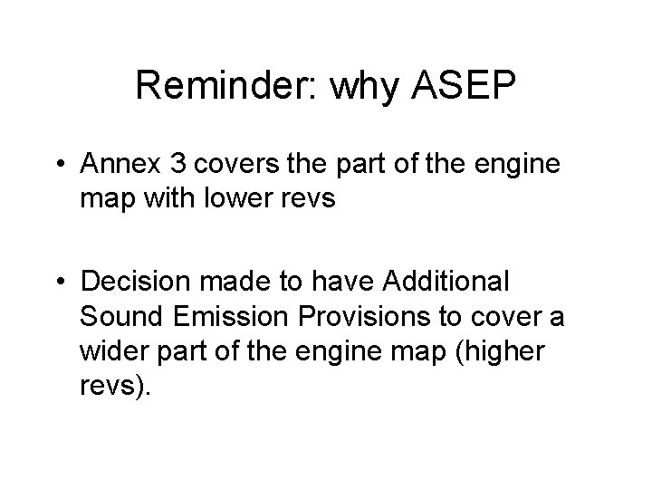 Reminder: why ASEP • Annex 3 covers the part of the engine map with