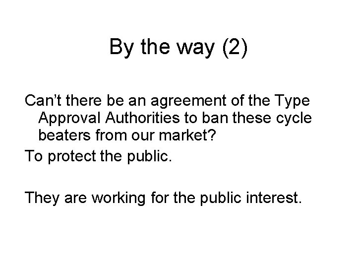 By the way (2) Can’t there be an agreement of the Type Approval Authorities