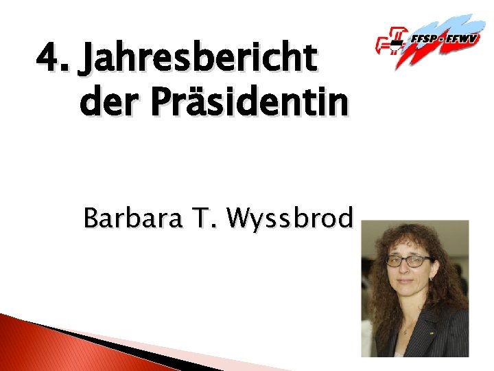 4. Jahresbericht der Präsidentin Barbara T. Wyssbrod 