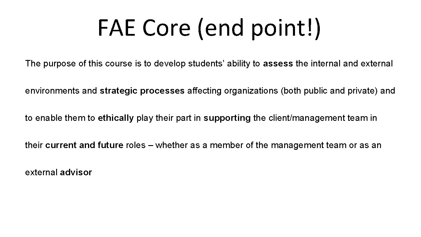 FAE Core (end point!) The purpose of this course is to develop students’ ability