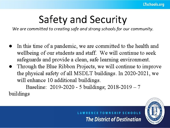 Safety and Security We are committed to creating safe and strong schools for our