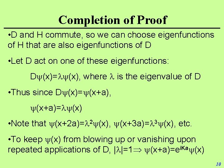 Completion of Proof • D and H commute, so we can choose eigenfunctions of